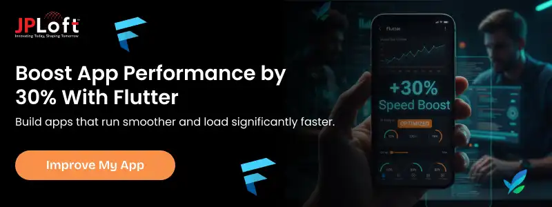 Boost App Performance by 30 With Flutter CTA3
